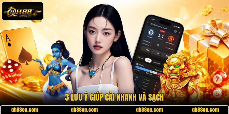 3 lưu ý giúp cài nhanh và sạch