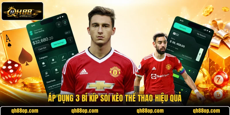 Áp dụng 3 bí kíp soi kèo thể thao hiệu quả
