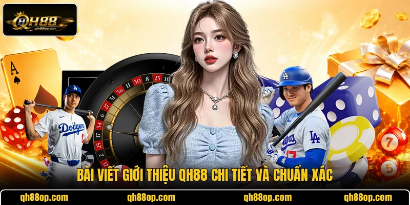 Bài viết giới thiệu QH88 chi tiết và chuẩn xácBài viết giới thiệu QH88 chi tiết và chuẩn xác