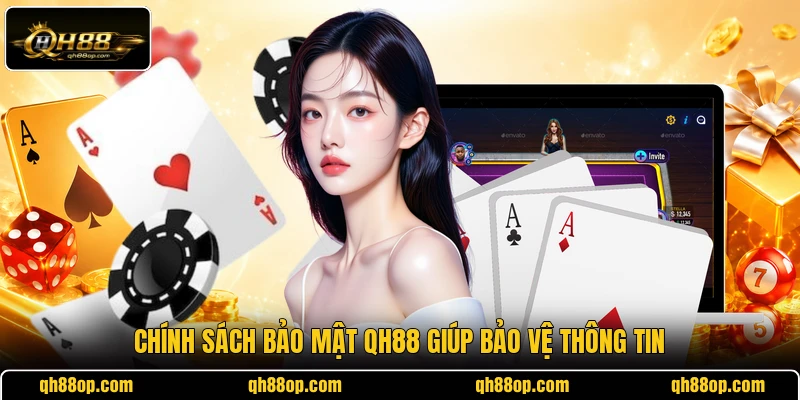 Chính sách bảo mật QH88 giúp bảo vệ thông tin