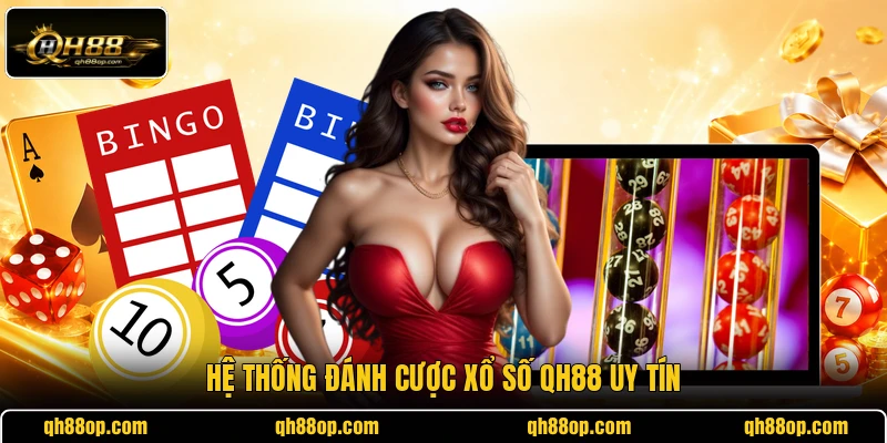 Hệ thống đánh cược xổ số QH88 uy tín