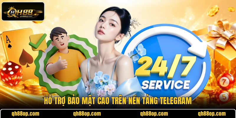 Hỗ trợ bảo mật cao trên nền tảng Telegram