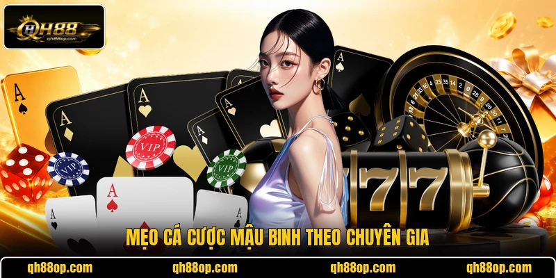 Mẹo cá cược Mậu Binh theo chuyên gia
