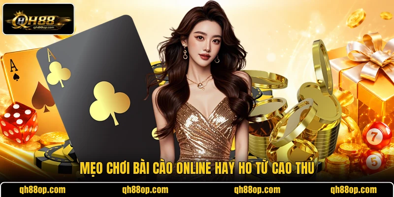 Mẹo chơi bài Cào online hay ho từ cao thủ