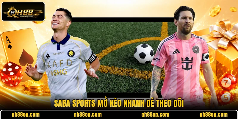 SABA Sports mở kèo nhanh dễ theo dõi