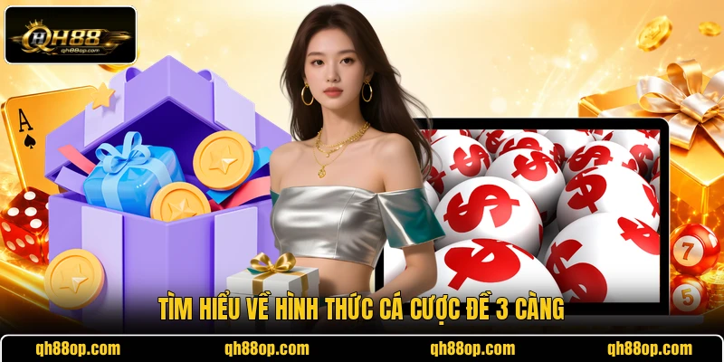 Tìm hiểu về hình thức cá cược đề 3 càng