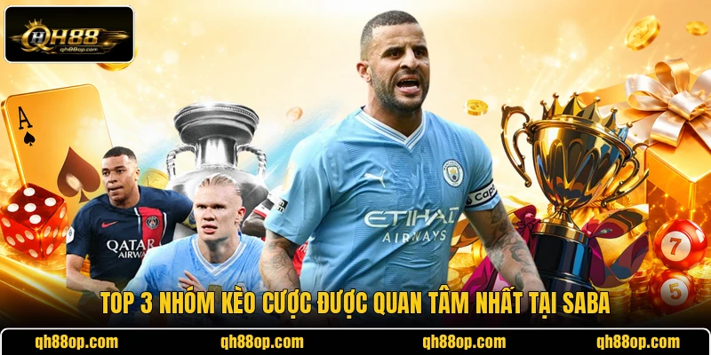 Top 3 nhóm kèo cược được quan tâm nhất tại SABA